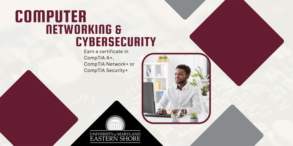Computer, Networking & CyberSecurity - Earn a certificate in CompTIA A+, CompTIA Network+ or CompTIA Security+