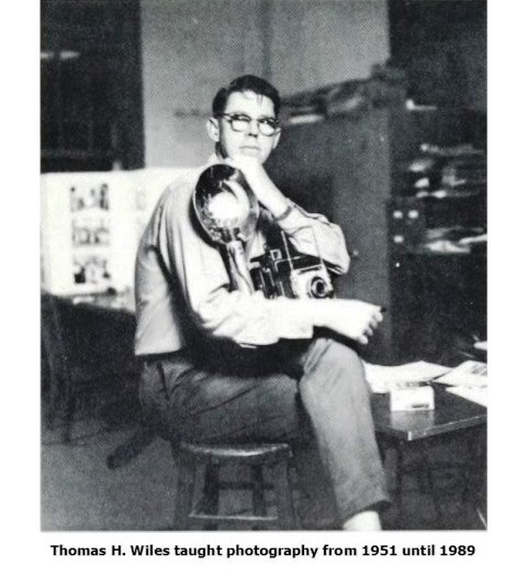 Thomas H. Wiles taught photography from 1951 until 1989.