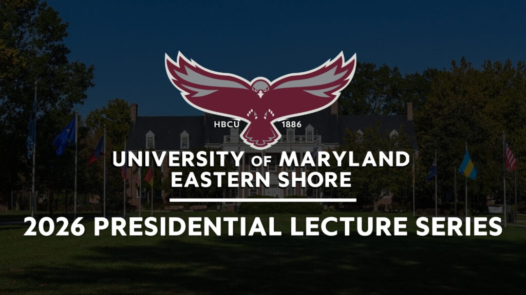 University of Maryland Eastern Shore

2026 Presidential Lecture Series