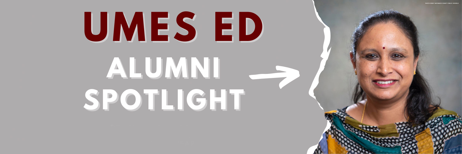 UMES ED - Alumni Spotlight - Hemalatha Bhaskaran - Wicomico County Teacher of the Year 2020